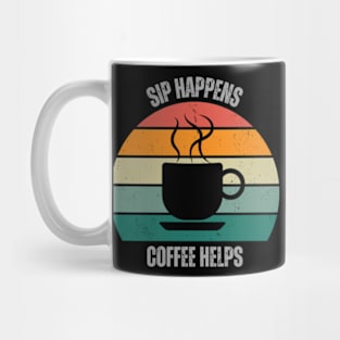 SIP Happens Coffee Helps | Coffee Lover | Retro | Vintage Mug